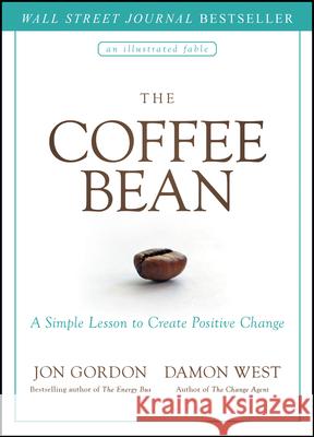 The Coffee Bean: A Simple Lesson to Create Positive Change  9781119430278 John Wiley & Sons Inc - książka