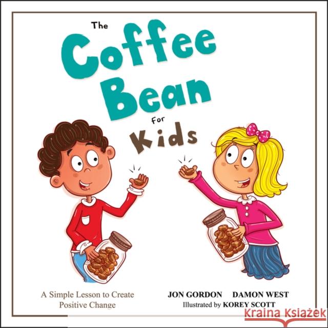 The Coffee Bean for Kids: A Simple Lesson to Create Positive Change Damon West 9781119762713 John Wiley & Sons Inc - książka