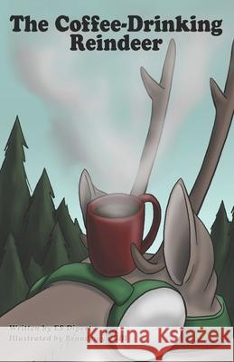 The Coffee-Drinking Reindeer Brandewyn Gill E. S. Dipert 9781731304346 Independently Published - książka