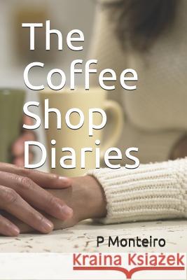 The Coffee Shop Diaries P. Monteiro 9781728751504 Independently Published - książka