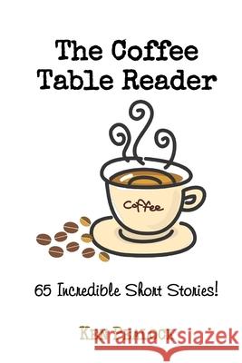The Coffee Table Reader: 65 Incredible Short Stories Ken Pealock 9781704949215 Independently Published - książka