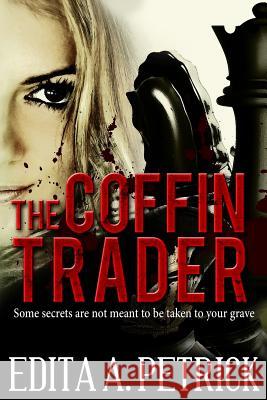 The Coffin Trader Edita a. Petrick 9780996637107 Edita A. Petrick - książka