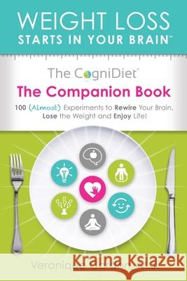 The CogniDiet Companion Book: 100 (Almost) Experiments to Rewire Your Brain, Lose the Weight and Enjoy Life Veronique M. Cardon 9780578419770 Cognidiet Programs - książka