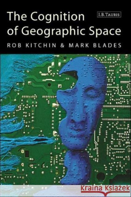 The Cognition of Geographic Space Rob Kitchin Mark Blades Mark Blades 9781860647048 I. B. Tauris & Company - książka