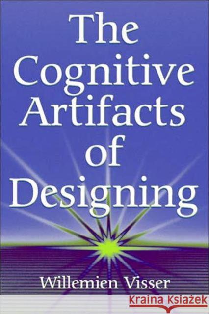 The Cognitive Artifacts of Designing Willemien Visser 9780805855111 Lawrence Erlbaum Associates - książka