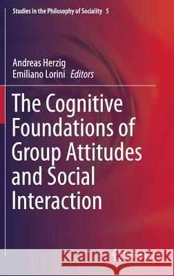 The Cognitive Foundations of Group Attitudes and Social Interaction Andreas Herzig Emiliano Lorini 9783319217314 Springer - książka