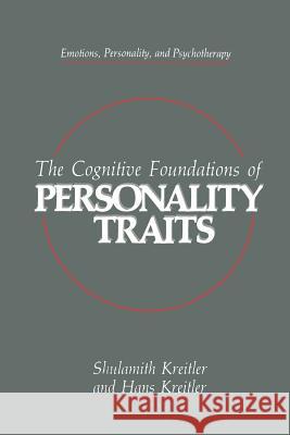 The Cognitive Foundations of Personality Traits Shulamith Kreitler Hans Kreitler 9781489922298 Springer - książka