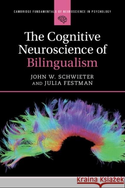 The Cognitive Neuroscience of Bilingualism Julia Festman 9781316647790 Cambridge University Press - książka