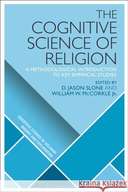 The Cognitive Science of Religion: A Methodological Introduction to Key Empirical Studies Donald Wiebe Luther H. Martin William W. McCorkle 9781350033689 Bloomsbury Academic - książka