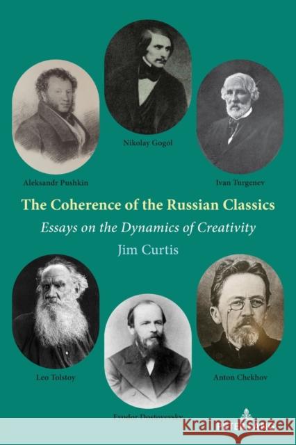 The Coherence of the Russian Classics; Essays on the Dynamics of Creativity Curtis, Jim 9781433193941 Peter Lang Publishing Inc - książka