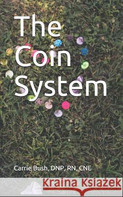 The Coin System Carrie Bush 9781090128577 Independently Published - książka