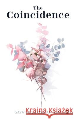 The Coincidence Gayatri Suryakanthan   9798889098973 Notion Press - książka