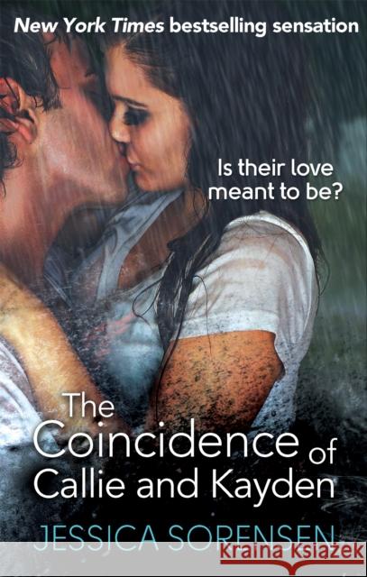 The Coincidence of Callie and Kayden Jessica Sorensen 9780751552607 Little, Brown Book Group - książka