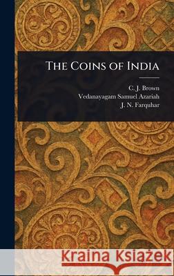 The Coins of India C. J. (Cecil Jermyn) Brown Vedanayagam Samuel Azariah J. N. (John Nicol) Farquhar 9781025239330 Anson Street Press - książka