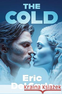 The Cold Eric del Carlo   9781958557303 White Cat - książka