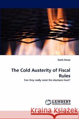 The Cold Austerity of Fiscal Rules  9783843378154 LAP Lambert Academic Publishing AG & Co KG - książka
