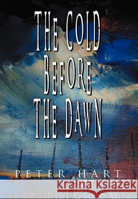 The Cold Before the Dawn Peter Hart 9781465373496 Xlibris Corporation - książka