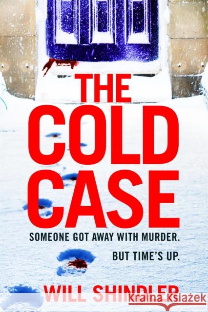The Cold Case: A totally gripping crime thriller with a killer twist you won't see coming Will Shindler 9781529383898 Hodder & Stoughton - książka