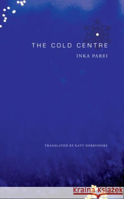 The Cold Centre Inka Parei Katy Derbyshire 9780857422132 Seagull Books - książka