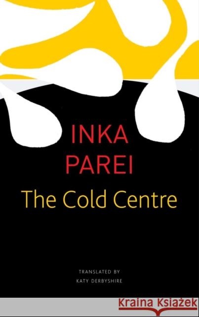 The Cold Centre Inka Parei Katy Derbyshire 9780857428318 Seagull Books London Ltd - książka