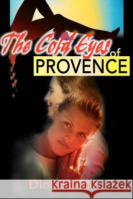 The Cold Eyes of Provence Dinko Lucic 9780595165889 Writer's Showcase Press - książka