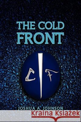 The Cold Front Joshua A. Johnson 9781441592453 Xlibris Corporation - książka