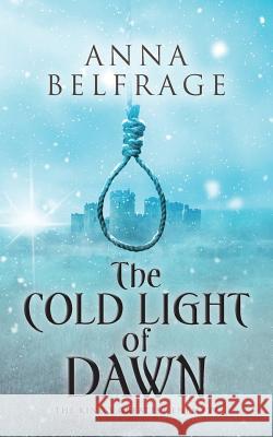 The Cold Light of Dawn Anna Belfrage 9781789010015 Troubador Publishing - książka