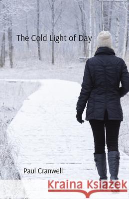 The Cold Light of Day Paul Cranwell 9781911323136 Speart House Publishing - książka
