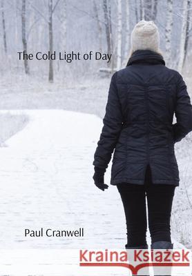 The Cold Light of Day Paul Cranwell 9781911323150 Speart House Publishing - książka