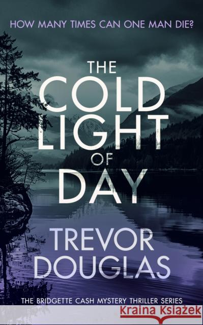 The Cold Light of Day: A page-turning police procedural with twists that will keep you guessing Trevor Douglas 9781036702021 Vinci Books - książka