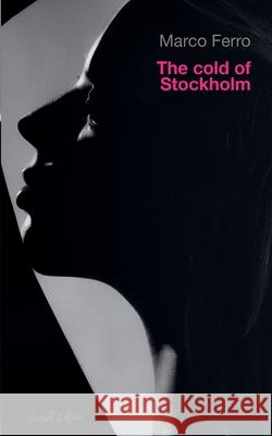 The Cold of Stockholm Marco Ferro 9798224011285 Seagull Editions - książka