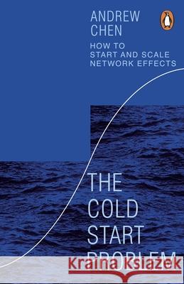 The Cold Start Problem: How to Start and Scale Network Effects Andrew Chen 9781847942791 Cornerstone - książka