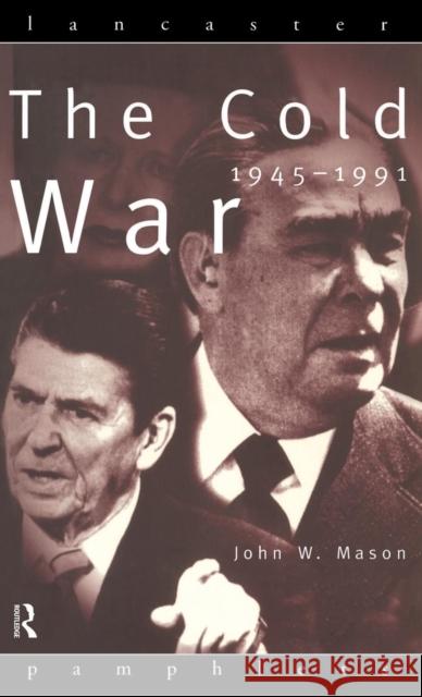 The Cold War: 1945-1991 John Mason   9781138139015 Taylor and Francis - książka