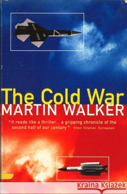 The Cold War : And the Making of the Modern World Martin Walker 9780099135111  - książka