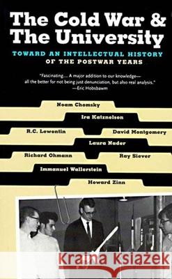 The Cold War & the University: Toward an Intellectual History of the Postwar Years Noam Chomsky Howard Zinn Immanuel Maurice Wallerstein 9781565843974 New Press - książka