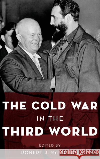 The Cold War in the Third World Robert J McMahon 9780199768684 Oxford University Press - książka