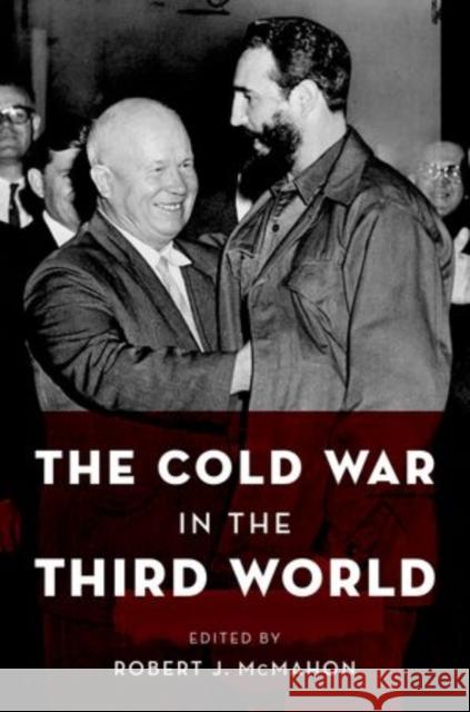 The Cold War in the Third World Robert J McMahon 9780199768691 Oxford University Press - książka