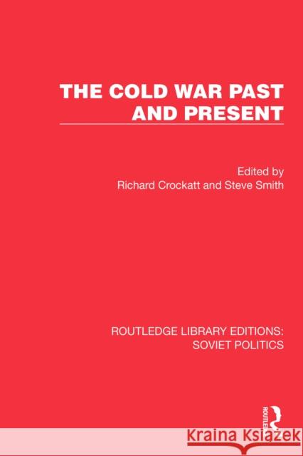 The Cold War Past and Present Richard Crockatt Steve Smith 9781032675657 Routledge - książka