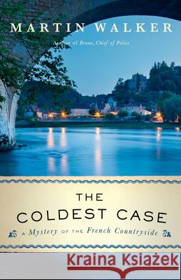 The Coldest Case: A Bruno, Chief of Police Novel Martin Walker 9780525567073 Vintage - książka