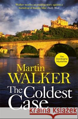 The Coldest Case: Riveting murder mystery set in rural France Martin Walker 9781787477766 Quercus Publishing - książka