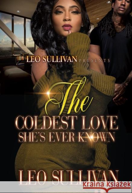 The Coldest Love She's Ever Known Leo Sullivan 9781496726131 Dafina Books - książka