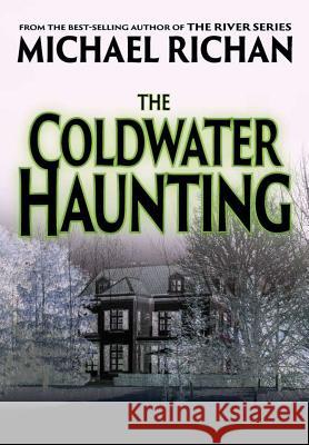 The Coldwater Haunting Michael Richan 9780359598410 Lulu.com - książka
