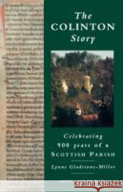 The Colinton Story: 900 Years of a Scottish Parish Gladstone-Millar, Lynne 9780961531959  - książka