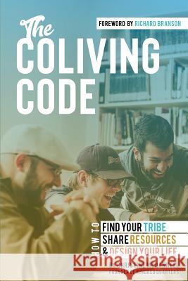 The Coliving Code: How to Find Your Tribe, Share Resources, and Design Your Life Christine McDannell Richard Branson 9781724721150 Createspace Independent Publishing Platform - książka