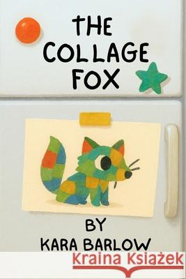 The Collage Fox Kara Barlow 9780645142150 Treefaring Press - książka