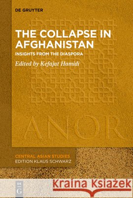 The Collapse in Afghanistan: Insights from the Diaspora Kefajat Hamidi 9783111412573 de Gruyter - książka