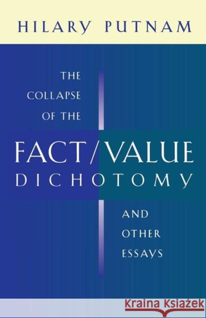 The Collapse of the Fact/Value Dichotomy and Other Essays Hilary Putnam 9780674013803 Belknap Press - książka