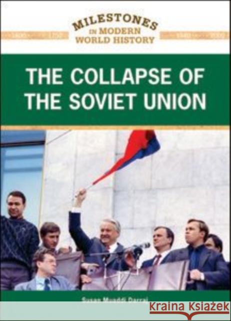 The Collapse of the Soviet Union Darraj, Susan Muaddi 9781604134933 Chelsea House Publications - książka