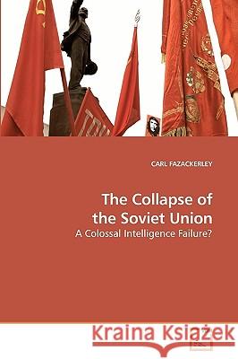 The Collapse of the Soviet Union Carl Fazackerley 9783639230161 VDM Verlag - książka