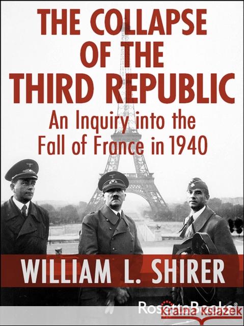 The Collapse of the Third Republic William L. Shirer 9780795300332 RosettaBooks - książka